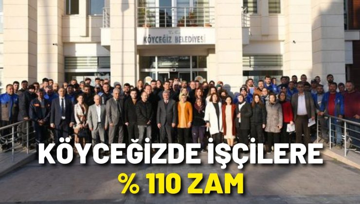 Köyceğizde işçilere yüzde 110 zam