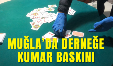 Muğla’da İnşaat Müteahhitleri ve Ustaları Derneği’ne kumar baskını