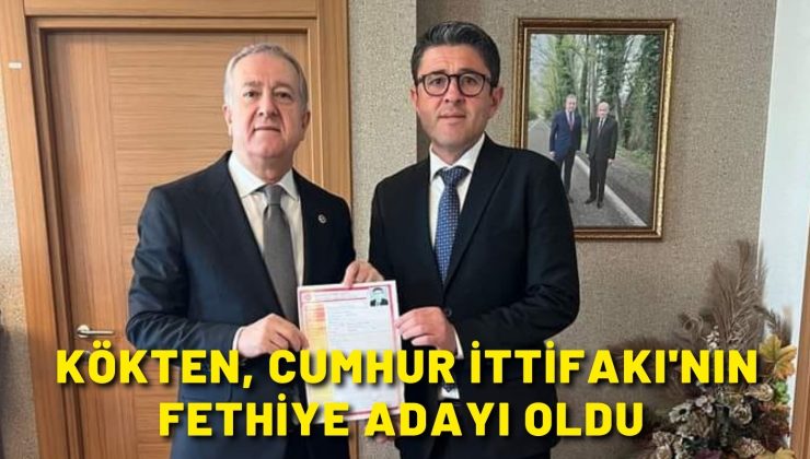 Muhammet Kökten, Cumhur İttifakı’nın Fethiye Adayı oldu