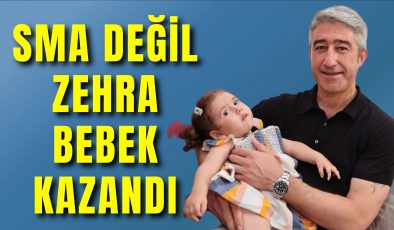 SMA değil Zehra Bebek kazandı