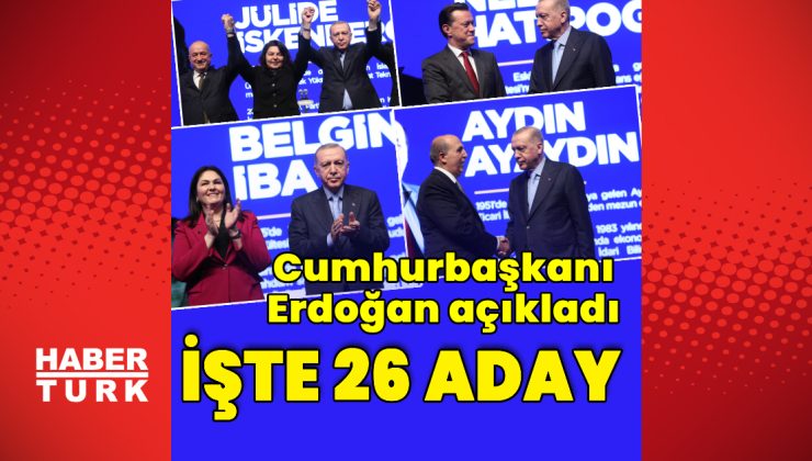 Son dakika: Cumhurbaşkanı Erdoğan açıkladı! AK Parti'de 26 il adayı belli oldu! – Haberler