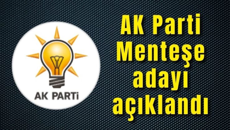 AK Parti Menteşe adayı açıklandı