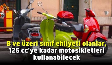 B ve üzeri sınıf ehliyeti olanlar, 125 cc’ye kadar motosikletleri kullanabilecek
