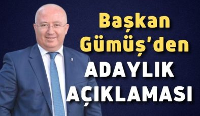 Başkan Gümüş’den adaylık açıklaması