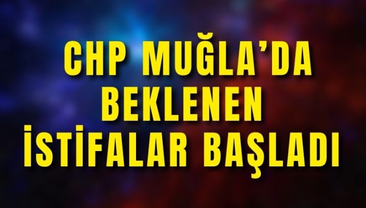 CHP’de beklenen istifalar başladı, Bodrum aday adayı partiden istifa etti