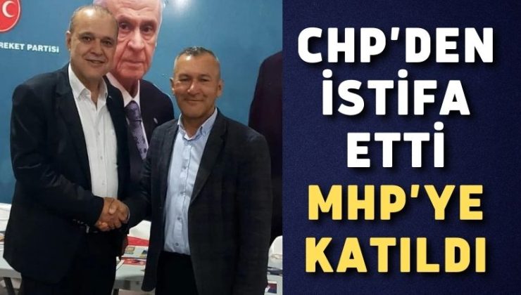 CHP’den istifa etti MHP’ye katıldı