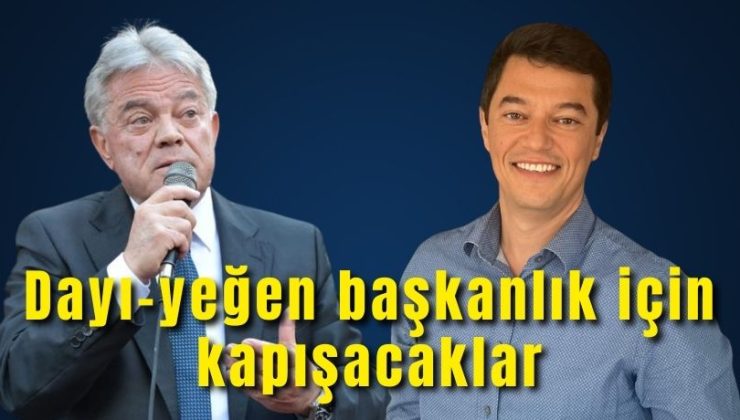Dayı-yeğen başkanlık için kapışacaklar