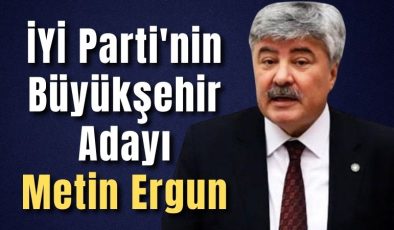 İYİ Parti’nin Büyükşehir Adayı Metin Ergun