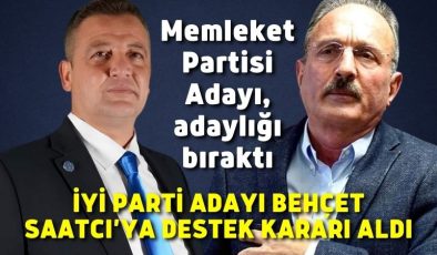 Memleket Partisi Adayı, adaylığı bıraktı, İYİ Parti Adayı Behçet Saatcı’ya destek kararı aldı