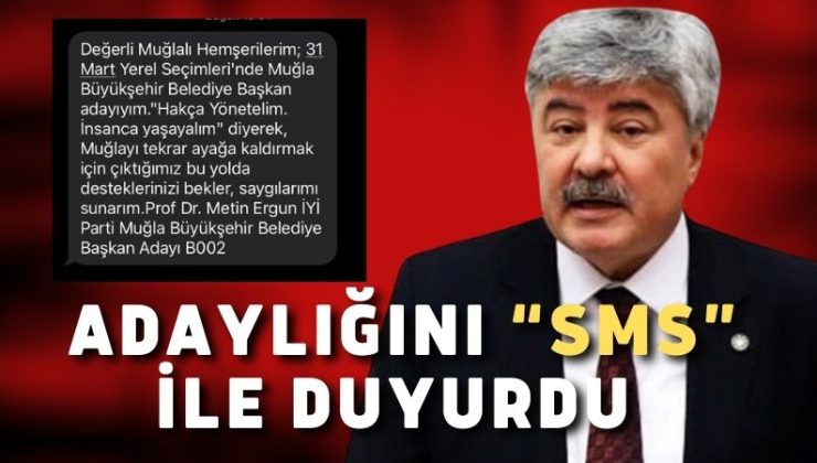 Metin Ergun, adaylığını “sms” ile duyurdu