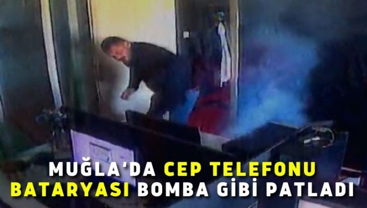 Muğla’da cep telefonu bataryası bomba gibi patladı