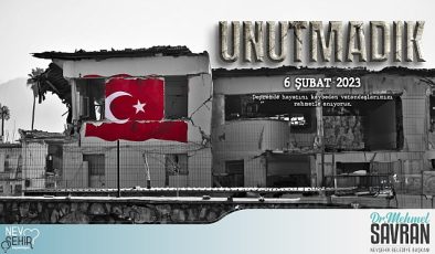 Nevşehir Belediye Lideri Dr. Mehmet Savran, 6 Şubat Sarsıntısının birinci yıldönümü hasebiyle ileti yayınladı.
