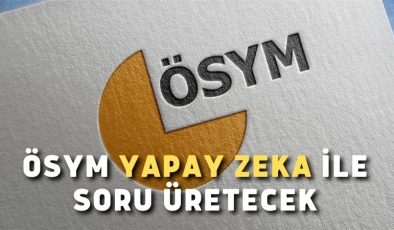 Ösym Yapay Zeka İle Soru Üretecek