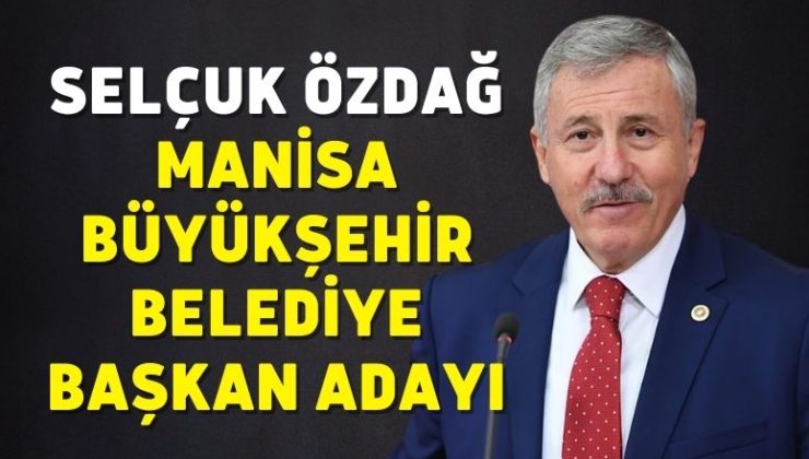 SELÇUK ÖZDAĞ MANİSA BÜYÜKŞEHİR BELEDİYE BAŞKAN ADAYI