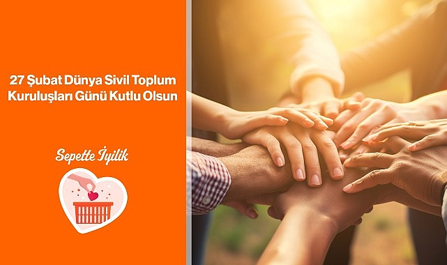 Trendyol, Dünya Sivil Toplum Kuruluşları Günü’nü Sepette Düzgünlük ile Kutluyor
