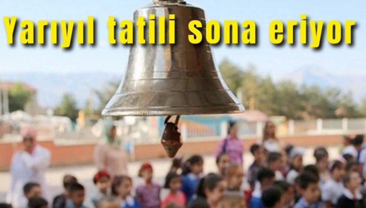 Yarıyıl tatili yarın sona eriyor