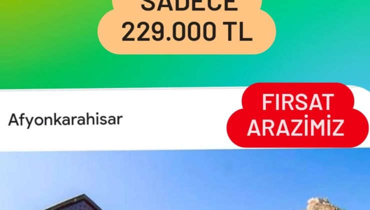 Afyonkarahisar’da Yatırım İçin Kaçırılmayacak Fırsat